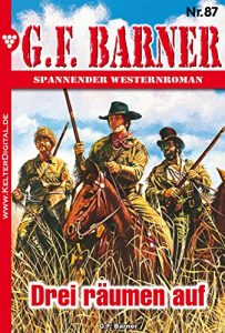 Descargar G.F. Barner 87 – Western: Drei räumen auf (German Edition) pdf, epub, ebook