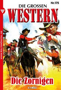 Descargar Die großen Western 175: Die Zornigen (German Edition) pdf, epub, ebook