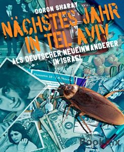 Descargar Nächstes Jahr in Tel Aviv: Ein Neueinwanderer aus Berlin in Israel- eine Biographie (German Edition) pdf, epub, ebook