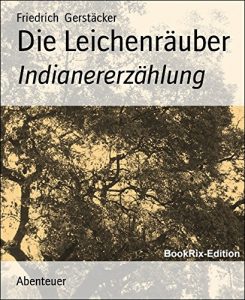 Descargar Die Leichenräuber: Indianererzählung (German Edition) pdf, epub, ebook