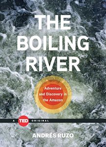 Descargar The Boiling River: Adventure and Discovery in the Amazon (TED Books) (English Edition) pdf, epub, ebook