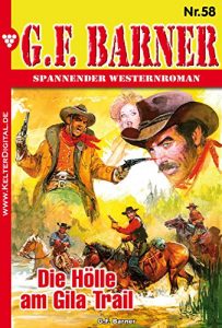 Descargar G.F. Barner 58 – Western: Die Hölle am Gila Trail (German Edition) pdf, epub, ebook