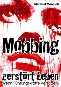 Descargar Mobbing zerstört Leben: Wenn Führungskräfte versagen pdf, epub, ebook