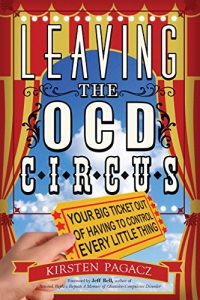 Descargar Leaving the OCD Circus: Your Big Ticket Out of Having to Control Every Little Thing pdf, epub, ebook