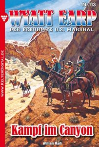 Descargar Wyatt Earp 113 – Western: Kampf im Canyon (German Edition) pdf, epub, ebook