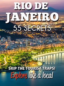 Descargar RIO DE JANEIRO 55 Secrets – The Locals Travel Guide  For Your Trip to Rio de Janeiro 2016: Skip the tourist traps and explore like a local : Where to Go, … in Rio de Janeiro (Brazil) (English Edition) pdf, epub, ebook