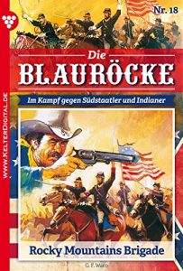 Descargar Die Blauröcke 18 – Western: Rocky Mountains Brigade (German Edition) pdf, epub, ebook