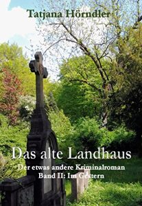 Descargar Das alte Landhaus. Band zwei: Im Gestern: Der etwas andere Kriminalroman pdf, epub, ebook