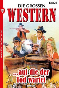 Descargar Die großen Western 178: …auf die der Tod wartet (German Edition) pdf, epub, ebook