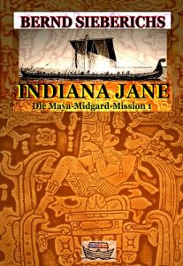 Descargar INDIANA JANE – Die Maya-Midgard-Mission (German Edition) pdf, epub, ebook