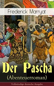 Descargar Der Pascha (Abenteuerroman) – Vollständige deutsche Ausgabe (German Edition) pdf, epub, ebook