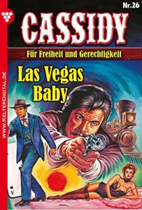 Descargar Cassidy 26 – Erotik Western: Las Vegas Baby (German Edition) pdf, epub, ebook