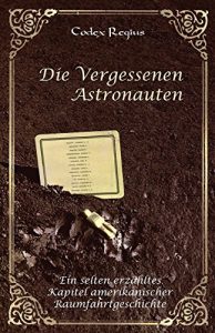 Descargar Die Vergessenen Astronauten (vierfarbig): Ein selten erzähltes Kapitel der Raumfahrtgeschichte (German Edition) pdf, epub, ebook