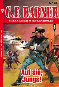 Descargar G.F. Barner 73 – Western: Auf sie, Jungs! (German Edition) pdf, epub, ebook