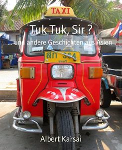 Descargar Tuk Tuk, Sir ?: … und andere Geschichten aus Asien (German Edition) pdf, epub, ebook