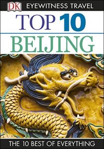 Descargar DK Eyewitness Top 10 Travel Guide: Beijing pdf, epub, ebook