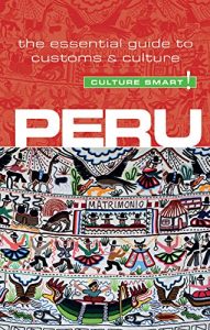 Descargar Peru – Culture Smart!: The Essential Guide to Customs & Culture pdf, epub, ebook