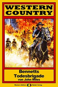 Descargar WESTERN COUNTRY 110: Bennetts Todesbrigade (German Edition) pdf, epub, ebook