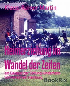 Descargar Heimerziehung im Wandel der Zeiten: am Beispiel der Stiftung Kinderheim Sonnenschein Hamburg (German Edition) pdf, epub, ebook