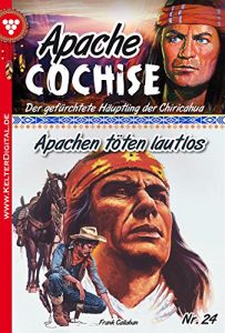 Descargar Apache Cochise 24 – Western: Apachen töten lautlos (German Edition) pdf, epub, ebook