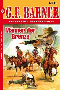 Descargar G.F. Barner 11 – Western: Männer der Grenze (German Edition) pdf, epub, ebook