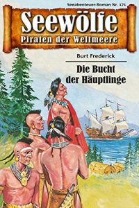 Descargar Seewölfe – Piraten der Weltmeere 171: Die Bucht der Häuptlinge (German Edition) pdf, epub, ebook