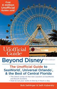 Descargar Beyond Disney: The Unofficial Guide to SeaWorld, Universal Orlando, & the Best of Central Florida pdf, epub, ebook