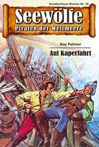 Descargar Seewölfe – Piraten der Weltmeere 76: Auf Kaperfahrt pdf, epub, ebook