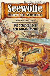 Descargar Seewölfe – Piraten der Weltmeere 231: Die Schlacht bei den Caicos-Inseln (German Edition) pdf, epub, ebook