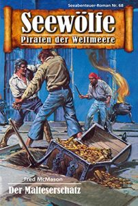 Descargar Seewölfe – Piraten der Weltmeere 68: Der Malteserschatz pdf, epub, ebook