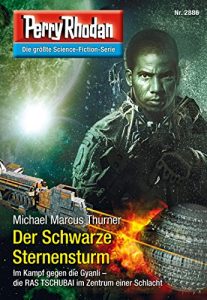 Descargar Perry Rhodan 2886: Der Schwarze Sternensturm (Heftroman): Perry Rhodan-Zyklus “Sternengruft” (Perry Rhodan-Erstauflage) (German Edition) pdf, epub, ebook