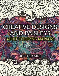 Descargar Creative Designs and Paisleys: Adult Coloring Markers Book (Paisleys Coloring and Art Book Series) pdf, epub, ebook