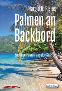 Descargar Palmen an Backbord: Ein Segelroman aus der Südsee (Sail & Crime 2) (German Edition) pdf, epub, ebook