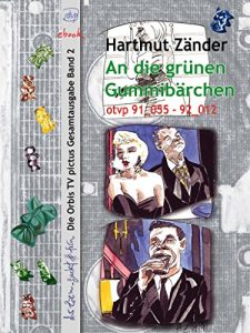 Descargar An die grünen Gummibärchen: die Orbis televisionis pictus  Gesamtausgabe Band 2 pdf, epub, ebook