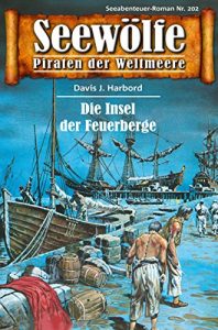 Descargar Seewölfe – Piraten der Weltmeere 202: Die Insel der Feuerberge (German Edition) pdf, epub, ebook