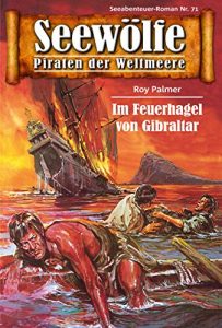 Descargar Seewölfe – Piraten der Weltmeere 71: Im Feuerhagel von Gibraltar pdf, epub, ebook