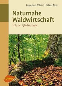 Descargar Naturnahe Waldwirtschaft – mit der QD-Strategie: Eine Strategie für den qualitätsgeleiteten und schonenden Gebrauch des Waldes unter Achtung der gesamten Lebewelt (German Edition) pdf, epub, ebook