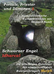 Descargar Schwarzer Engel Idharcal & Die irrwitzigen Abenteuer des unerschrockenen Zwergenkriegers Murph: zwei fantastische Kurzgeschichten (Portale, Priester und Dämonen) pdf, epub, ebook