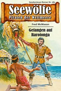 Descargar Seewölfe – Piraten der Weltmeere 185: Gefangen auf Rarotonga (German Edition) pdf, epub, ebook