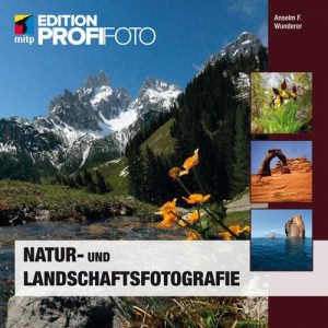 Descargar Natur- und Landschaftsfotografie (mitp Edition ProfiFoto) pdf, epub, ebook
