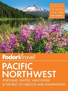 Descargar Fodor’s Pacific Northwest: Portland, Seattle, Vancouver & the Best of Oregon and Washington (Full-color Travel Guide) pdf, epub, ebook