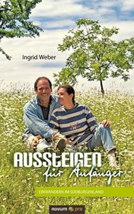 Descargar Aussteigen für Anfänger: Einwandern im Südburgenland (German Edition) pdf, epub, ebook