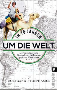 Descargar In siebzig Jahren um die Welt: Der meistgereiste Deutsche erzählt seine größten Abenteuer (German Edition) pdf, epub, ebook