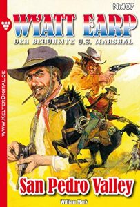 Descargar Wyatt Earp 107 – Western: San Pedro Valley (German Edition) pdf, epub, ebook