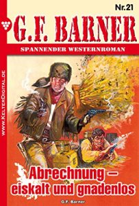 Descargar G.F. Barner 21 – Western: Abrechnung – eiskalt und gnadenlos (German Edition) pdf, epub, ebook