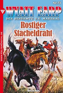 Descargar Wyatt Earp 73 – Western: Rostiger Stacheldraht (German Edition) pdf, epub, ebook