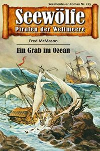 Descargar Seewölfe – Piraten der Weltmeere 215: Ein Grab im Ozean (German Edition) pdf, epub, ebook