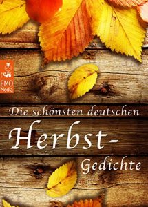 Descargar Die schönsten deutschen Herbst-Gedichte – Herbstgedichte zum Träumen und Nachdenken über das Älterwerden, den Tod und den Sinn des Lebens (Illustrierte Ausgabe) pdf, epub, ebook